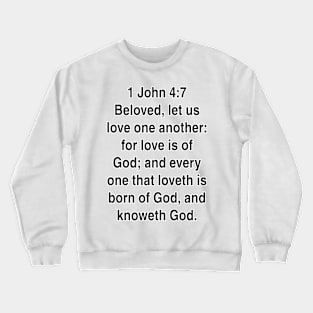 1 John 4:7  King James Version (KJV) Bible Verse Typography Gift Crewneck Sweatshirt